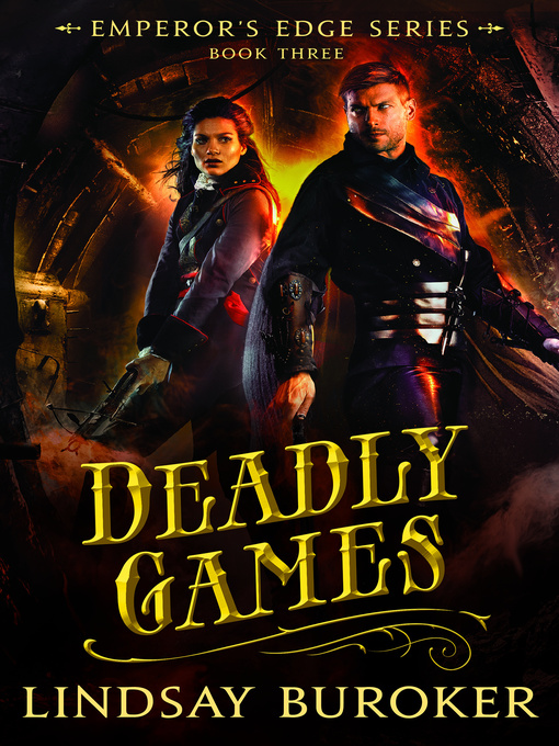Title details for Deadly Games (The Emperor's Edge Book 3) by Lindsay Buroker - Available